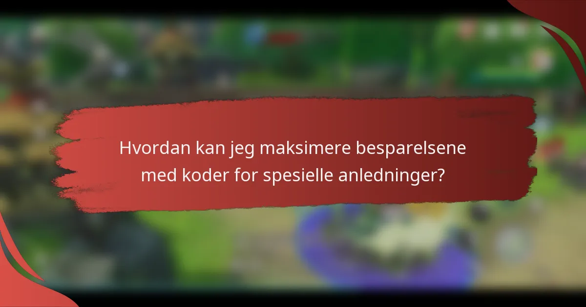 Hvordan kan jeg maksimere besparelsene med koder for spesielle anledninger?