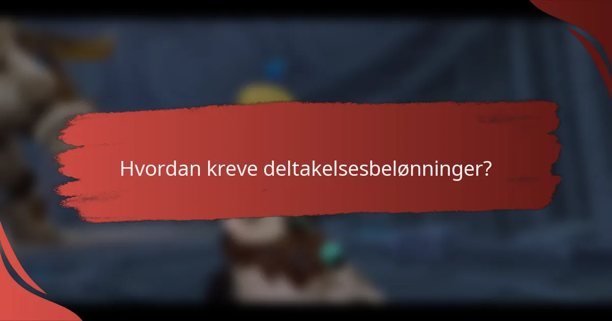 Hvordan kreve deltakelsesbelønninger?